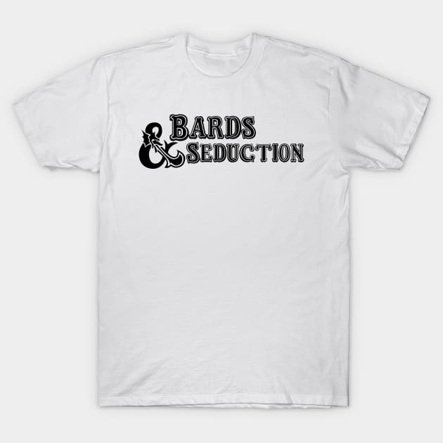 Bards and Seduction T-Shirt by DennisMcCarson